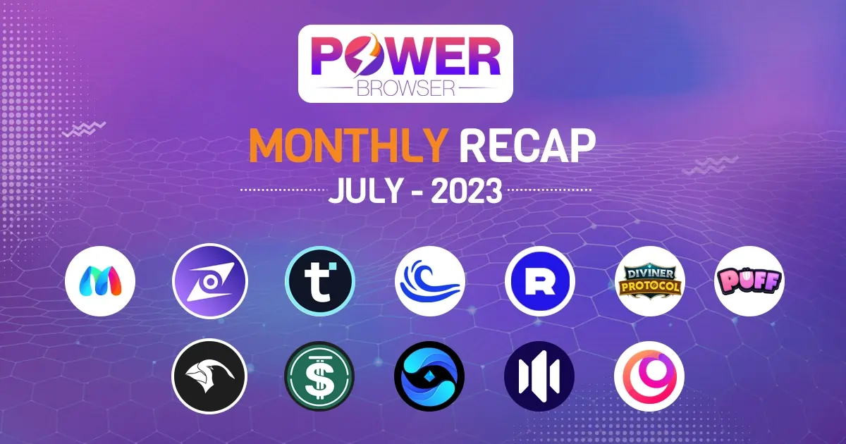 Power Browser July Month Report — Reaching New Heights with Exciting Announcements and Partnerships!