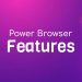 power-browser-features