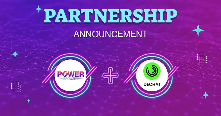 Revolutionizing Web3 Communication: The Power Browser and DeChat Partnership