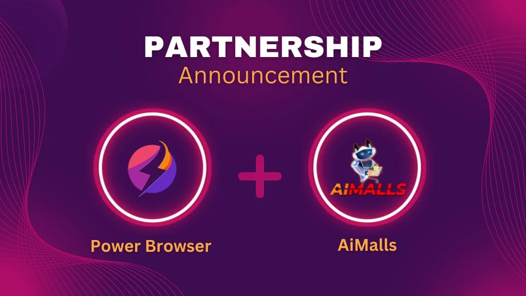 Power Browser: Unveiling an Empowering Partnership with AiMalls