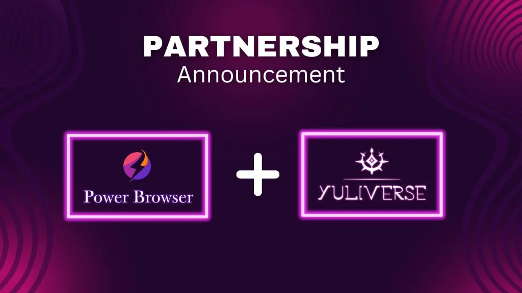 Power Browser Teams Up With Yuliverse: Towards a Decentralized Future