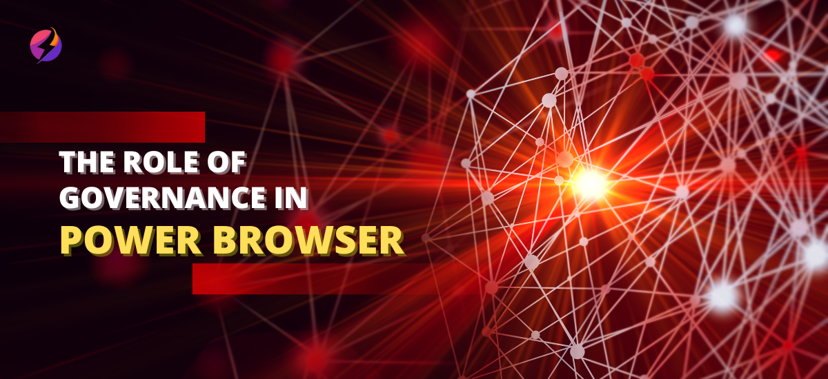 How Do Governance And Community Decision-Making Will Help Develop Power Browser?