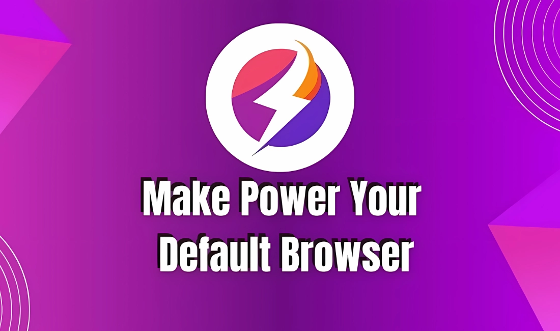 5 Reasons Why You Should Make Power As Your Default Browser