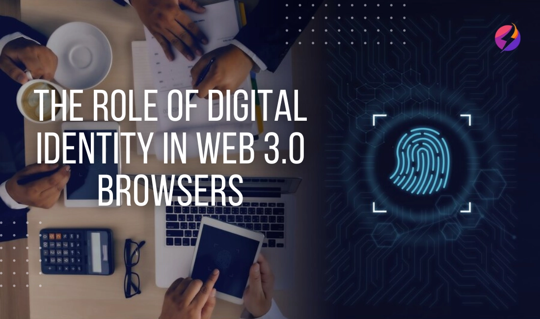 What Is The Role of Web3 Browsers in Digital Identity?